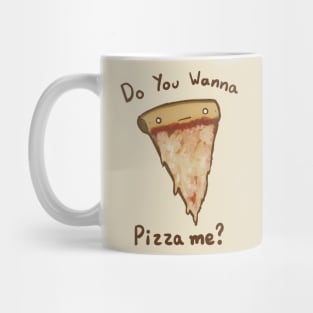 Wanna Pizza Me? Mug
